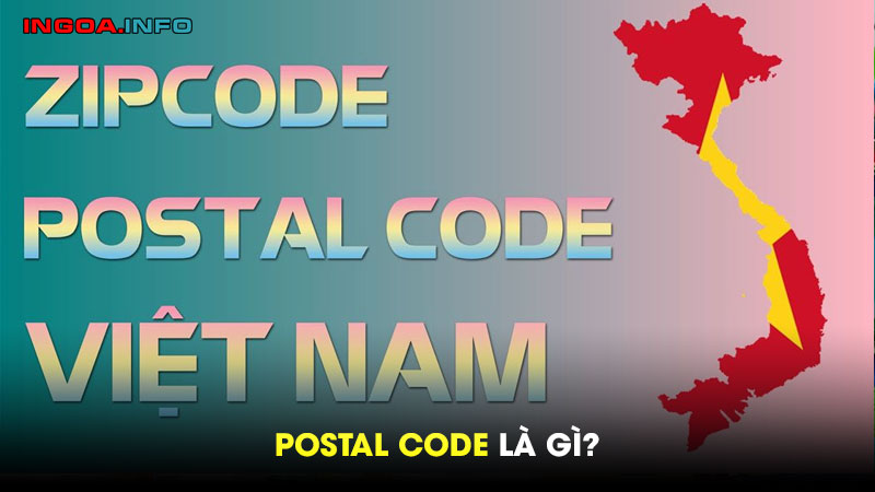 postal-code-la-gi-postal-code-dung-de-lam-gi-ingoa
